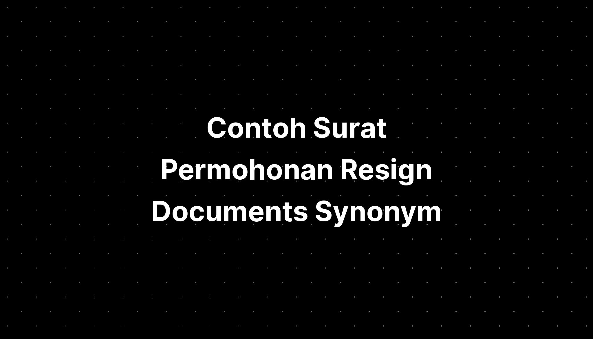 contoh-surat-permohonan-resign-documents-synonym-imagesee